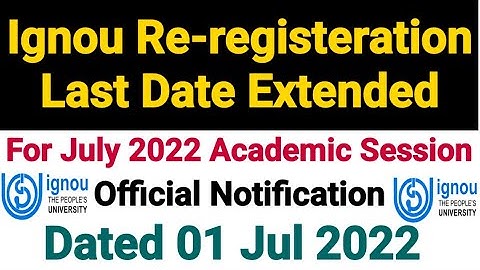 Ignou Re-registration Last Date Extended | Official Notification | Dated 01 Jul 2022