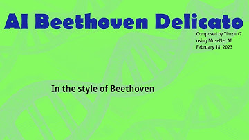 AI Beethoven Delicato -- composed using MuseNet AI