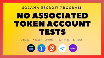 Solana + SvelteKit: Escrow Program - #20 No Associated Token Accounts Tests