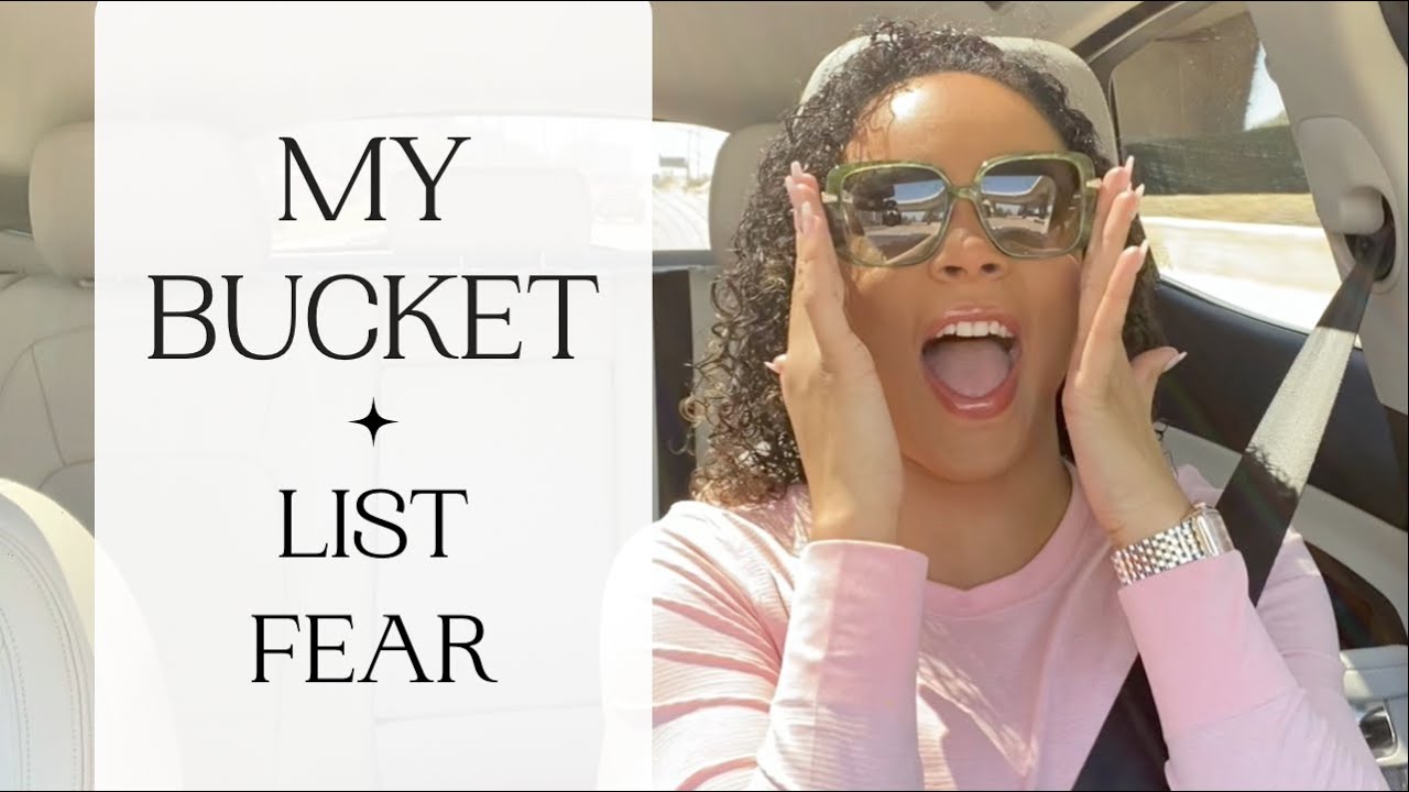 My Bucket List Fear | A Must Try!!