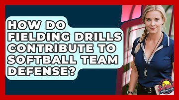 How Do Fielding Drills Contribute To Softball Team Defense? - Softball Basics and Beyond