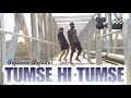Tum Se Hi Tum Se - Anjaana Anjaani | Bollywood | Freestyle | Choreography | Ft. Abhignya & Vikas