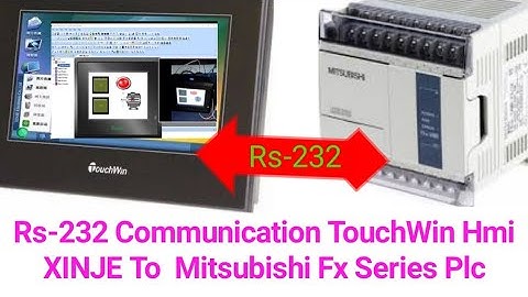 Rs-232 Communication TouchWin Hmi XINJE To  Mitsubishi Fx Series Plc