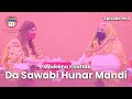 Da Swabi Hunar Mandi | Episode 04 | Ms. Madeeha Khattak