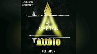 A AUDIO SOUND SYSTEM (AKASH DESAI) KOLHAPUR DJ CHETAN NEW 2K19