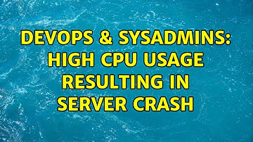 DevOps & SysAdmins: High CPU usage resulting in server crash (2 Solutions!!)