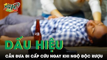 Bác Sĩ Cảnh Báo Những Dấu Hiệu Cần Đưa Đi Cấp Cứu Ngay Khi Ngộ Độc Rượu Trước Khi Quá Muộn | SKĐS