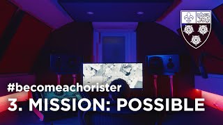 Become a Chorister | Advert 3. Mission: Possible