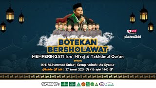 🔴PERINGATAN ISRA&#39; MI&#39;RAJ NABI MUHAMMAD SAW MUSHOLLAH AL ISLAH BOTEKAN.SABTU, 27 JANUARI 2024