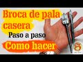 Brocas para madera de pala👉🏻Mecha casera Como hacer👀