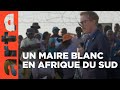 Afrique du sud  un maire simpose  arte reportage