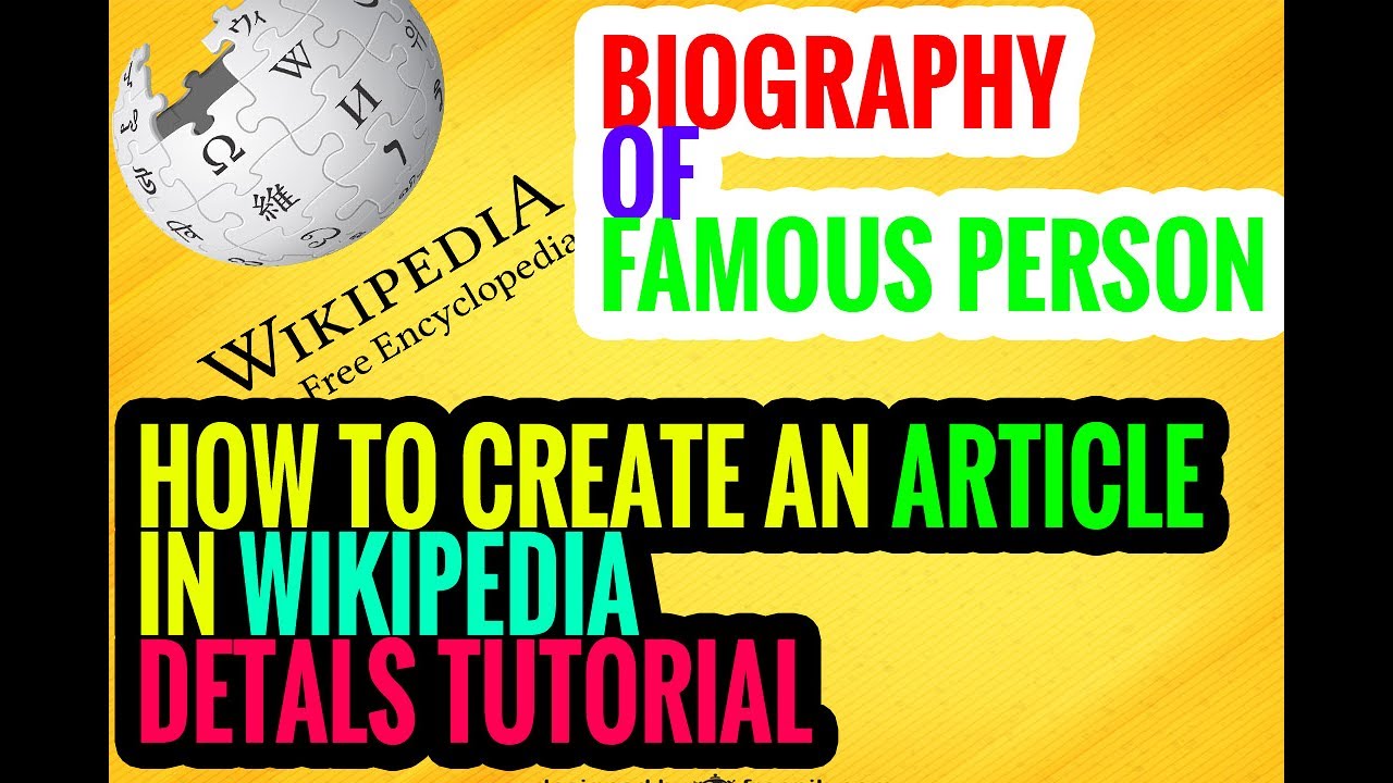 Comment crer une page de biographie dans Wikipdia 100 de dtails et le meilleur