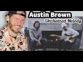 Austin Brown - Unchained Melody REACTION - Unchained Melody Austin Brown (HOME FREE Reaction)