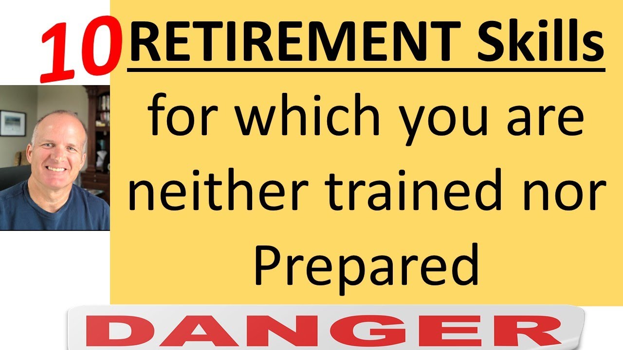 Retirement Skill 10 skills you need in retirement that you did not need while working ...