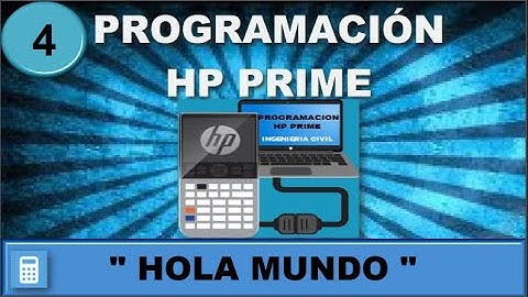 4. PROGRAMACIÓN HP PRIME- "Hola Mundo" en la Hp Prime
