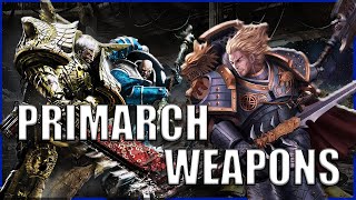 What Weapons Did The Primarchs Use? | Warhammer 40k Lore