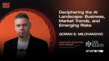 Decoding AI Landscape: Business, Market Trends, and Risks | Goran S. Milovanovic | DSC Europe 23