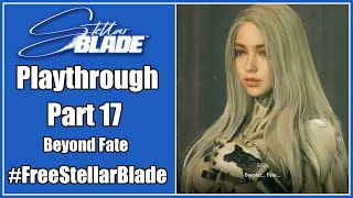 Stellar Blade | Playthrough | Part 17: Beyond Fate