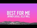 Joyner Lucas - Best For Me (Lyrics) ft. Jelly Roll