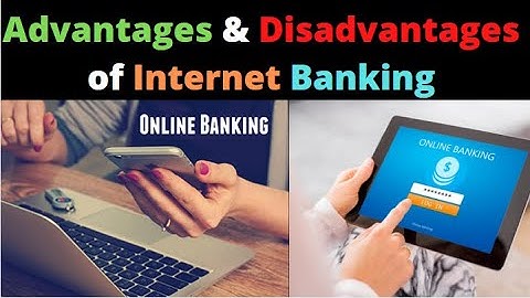 Advantages and Disadvantages of Internet Banking