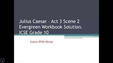 Julius Caesar Act 3, Scene 2, Evergreen Workbook Solutions, ICSE, Clss 10