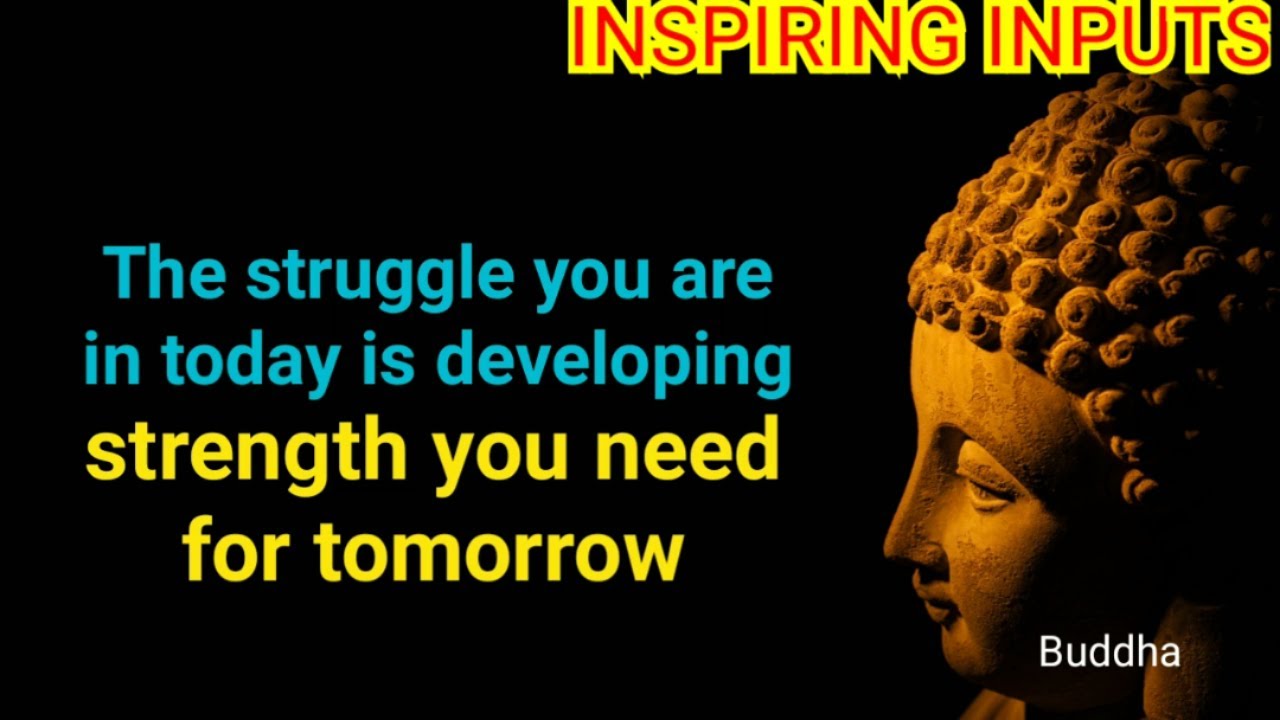 ☑️Strugglers Become Stronger☑️Inspiring Buddha Positive Wisdom Quotes☑️By  Inspiring Inputs - Youtube