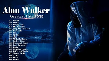Alan Walker Greatest Hits Playlist 2025 - Alan Walker Remix 2025 - The Best Of Alan Walker