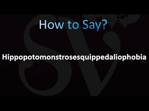 How to Pronounce Hippopotomonstrosesquippedaliophobia (Correctly