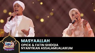 Opick x Fatin Shidqia - Assalamualaikum GTV LOVE KONSER RAMADAN