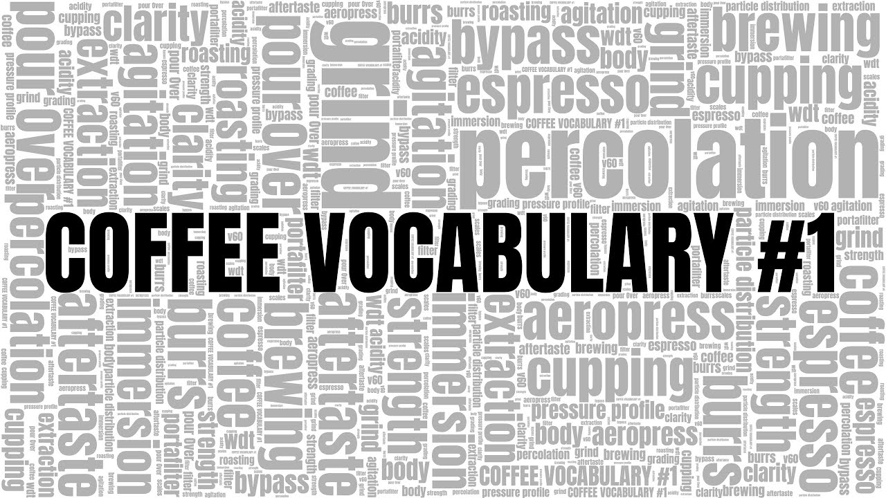 Coffee Vocabulary #1: 5 Must-Know Terms For Coffee Enthusiasts - YouTube