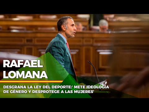 Lomana desgrana la Ley del Deporte:‘ Mete ideología de género y desprotege a las mujeres’