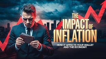 The Impact of Inflation: How It Affects Your Wallet and the Economy
