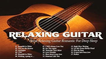 Thumbnail of 3 Hours Relaxing Guitar Music - Deeply Relaxing Guitar Music For A Romantic And Restful Sleep