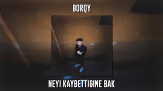 Borqy - Neyi Kaybettiğine Bak (Speed Up) Resimi