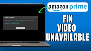 How to Fix "Video Unavailable" Error in Amazon Prime Video | Fix Prime Video Unavailable on Prime