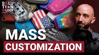 The Journey Behind Our Mass Customization Use Case | Solutionology Podcast Ep 9