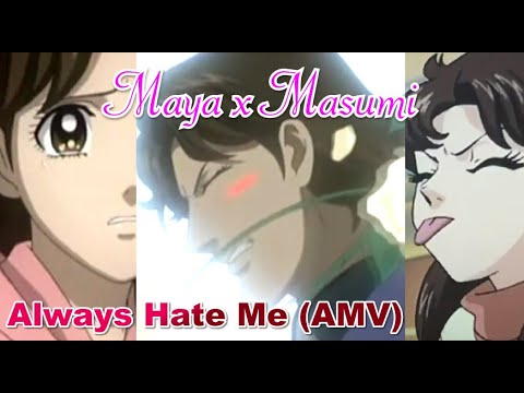 (AMV) She Will Always Hate Me // Maya x Masumi