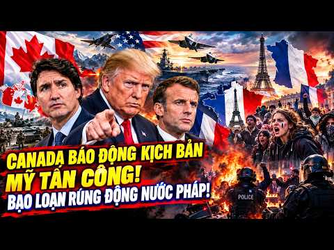 BREAKING NEWS: Canada scenarios for a US attack; student riots rock France