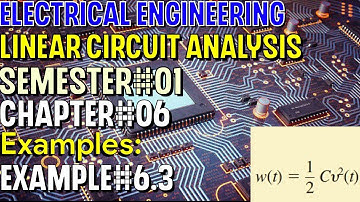 Linear Circuit Analysis | Chapter#06 | Example#6.3 | Basic Engineering Circuit Analysis