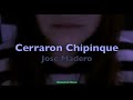 José Madero - Cerraron Chipinque (Letra)