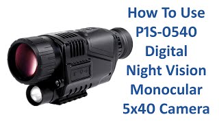 How To Use P1S 0540 Digital Night Vision Monocular 5x40 Camera screenshot 4