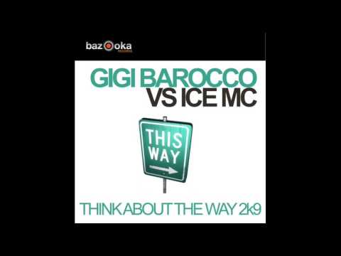 Gigi Barocco Vs Ice Mc - Think About The Way 2K9