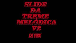 Slide da Treme Melódica v2 - DJ FNK