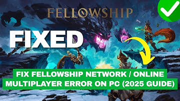 Fix Fellowship Network / Online Multiplayer Error on PC (2025 Guide)