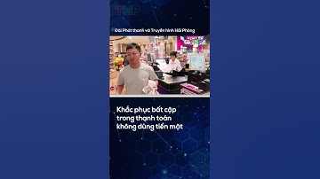 Khắc phục bất cập trong thanh toán không dùng tiền mặt