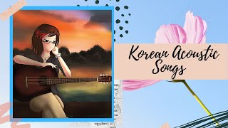 STUDY PLAYLIST | KOREAN ACOUSTIC SONGS BY ACOURVE AND J_UST