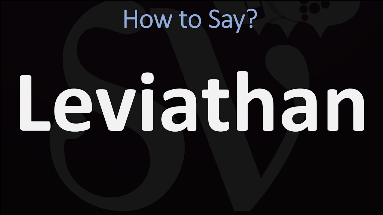 How To Pronounce Leviathan