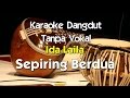 Karaoke Ida Laila   Sepiring Berdua