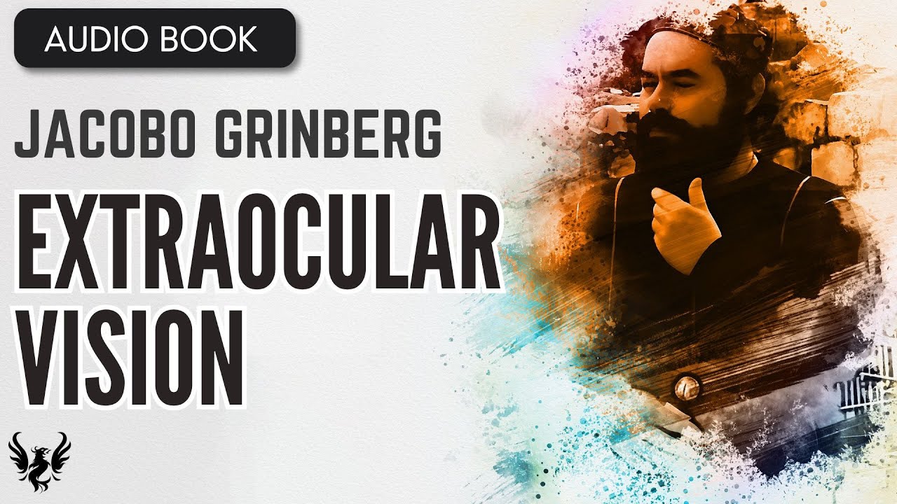 💥 ЯКОБО ГРИНБЕРГ ❯ Экстраокулярное зрение ❯ ПОЛНАЯ АУДИОКНИГА 📚
