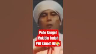 Muhibbin is stupid because he fell for the PWI Banom NU issue.